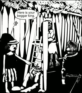 “Here is your beggar king.”