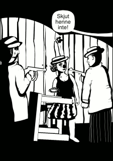 »Skjut henne inte!«