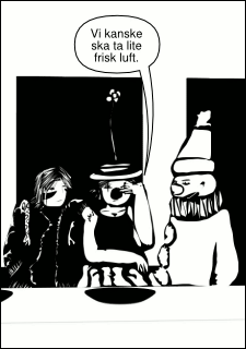 »Vi kanske ska ta lite frisk luft.«