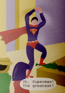 Oh, Superman! The greatest!