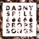 Dagny Spill Drops Songs